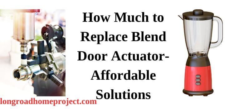 How Much to Replace Blend Door Actuator Affordable Solutions (2)