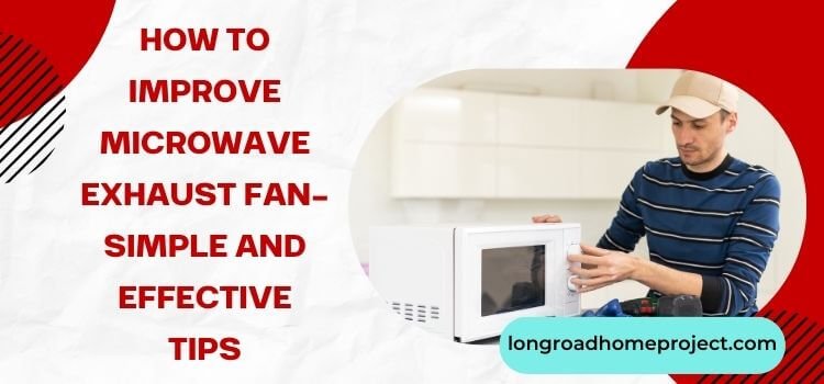 How to Improve Microwave Exhaust Fan Simple and Effective Tips (3)