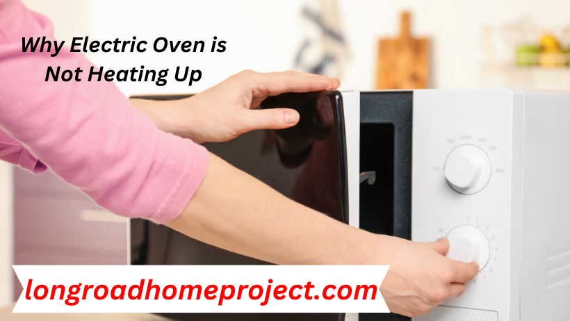 Why Electric Oven is Not Heating Up