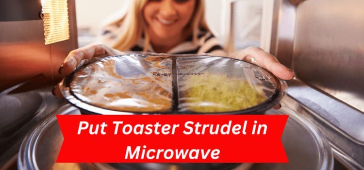 How Long to Put Toaster Strudel in Microwave (3)