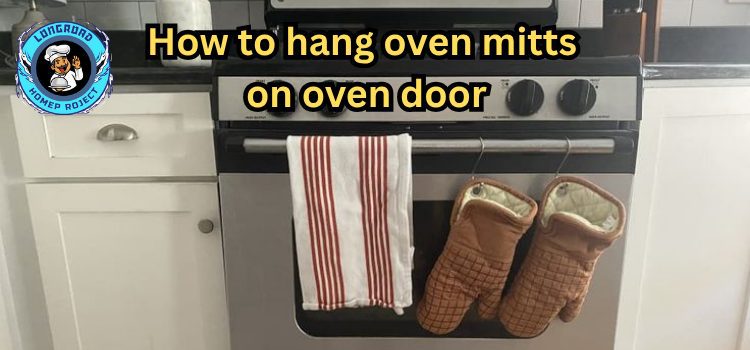 how to hang oven mitts on oven door 
