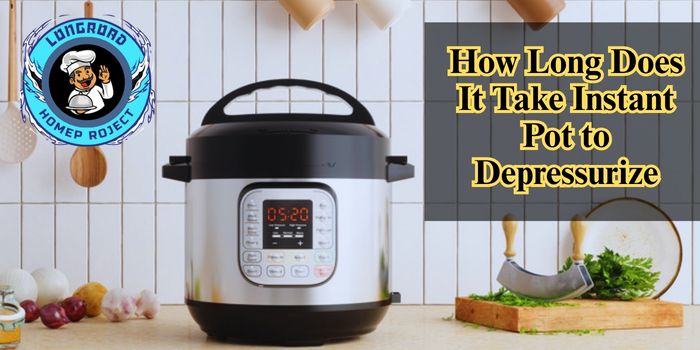 How Long Does It Take Instant Pot to Depressurize 