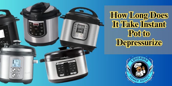 How Long Does It Take Instant Pot to Depressurize