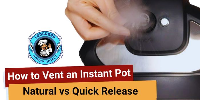 How to Vent an Instant Pot Natural vs Quick Release