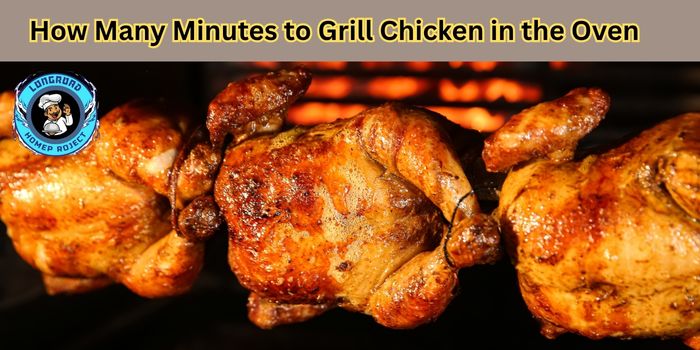 How Many Minutes to Grill Chicken in the Oven 