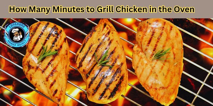 How Many Minutes to Grill Chicken in the Oven 