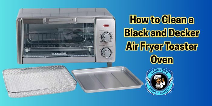 How to Clean a Black and Decker Air Fryer Toaster Oven 