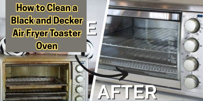 How to Clean a Black and Decker Air Fryer Toaster Oven