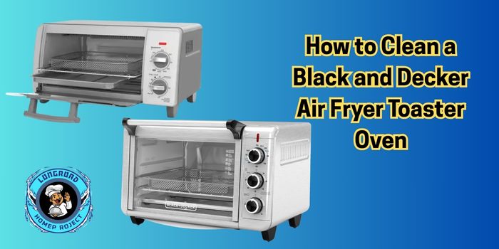How to Clean a Black and Decker Air Fryer Toaster Oven