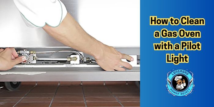How to Clean a Gas Oven with a Pilot Light 