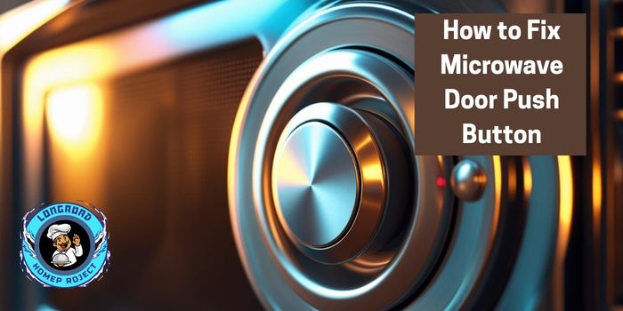 How to Fix Microwave Door Push Button 