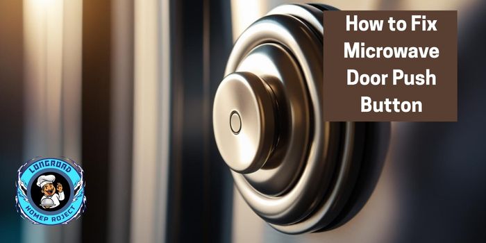 How to Fix Microwave Door Push Button 
