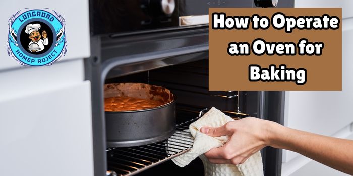 How to Operate an Oven for Baking
