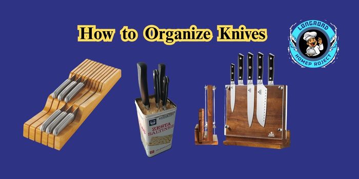 How to Store Knives Without a Block 