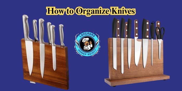 How to Store Knives Without a Block 