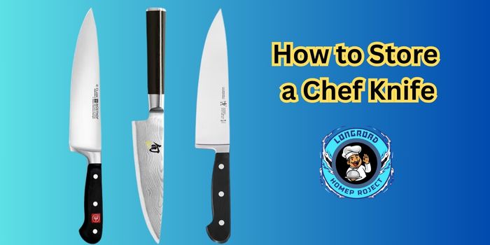 How to Store a Chef Knife 
