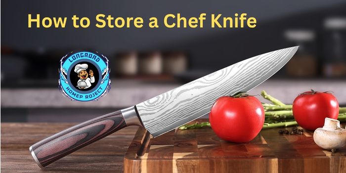 How to Store a Chef Knife