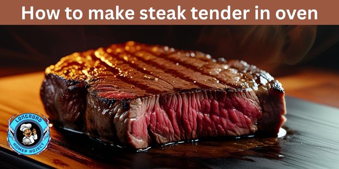 How to make steak tender in oven 