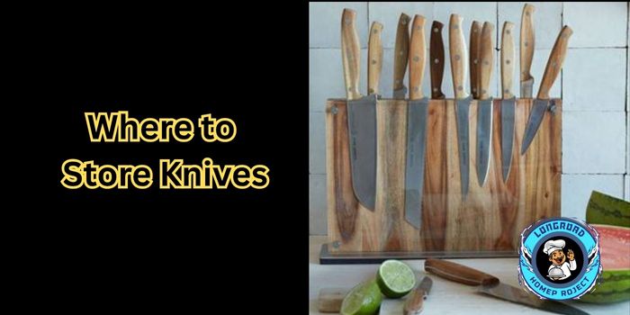 Where to Store Knives 