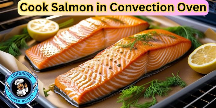 Cook Salmon in Convection Oven