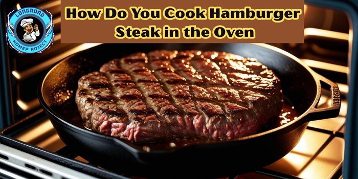 How Do You Cook Hamburger Steak in the Oven 