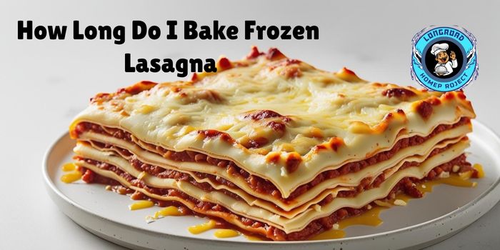 How Long Do I Bake Frozen Lasagna 