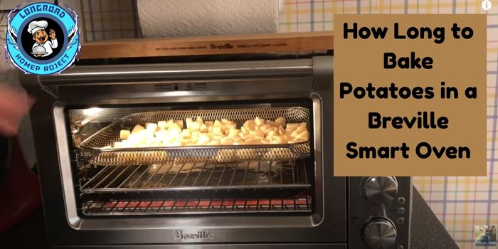 How Long to Bake Potatoes in a Breville Smart Oven (2)
