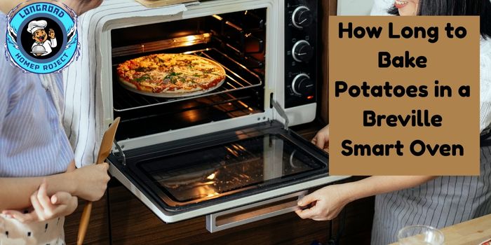 How Long to Bake Potatoes in a Breville Smart Oven (3)