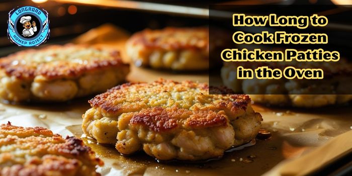 How Long to Cook Frozen Chicken Patties in the Oven Easy Methods 