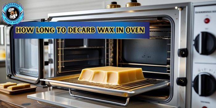 How Long to Decarb Wax in Oven (2)