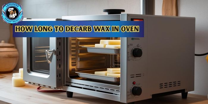 How Long to Decarb Wax in Oven (4)